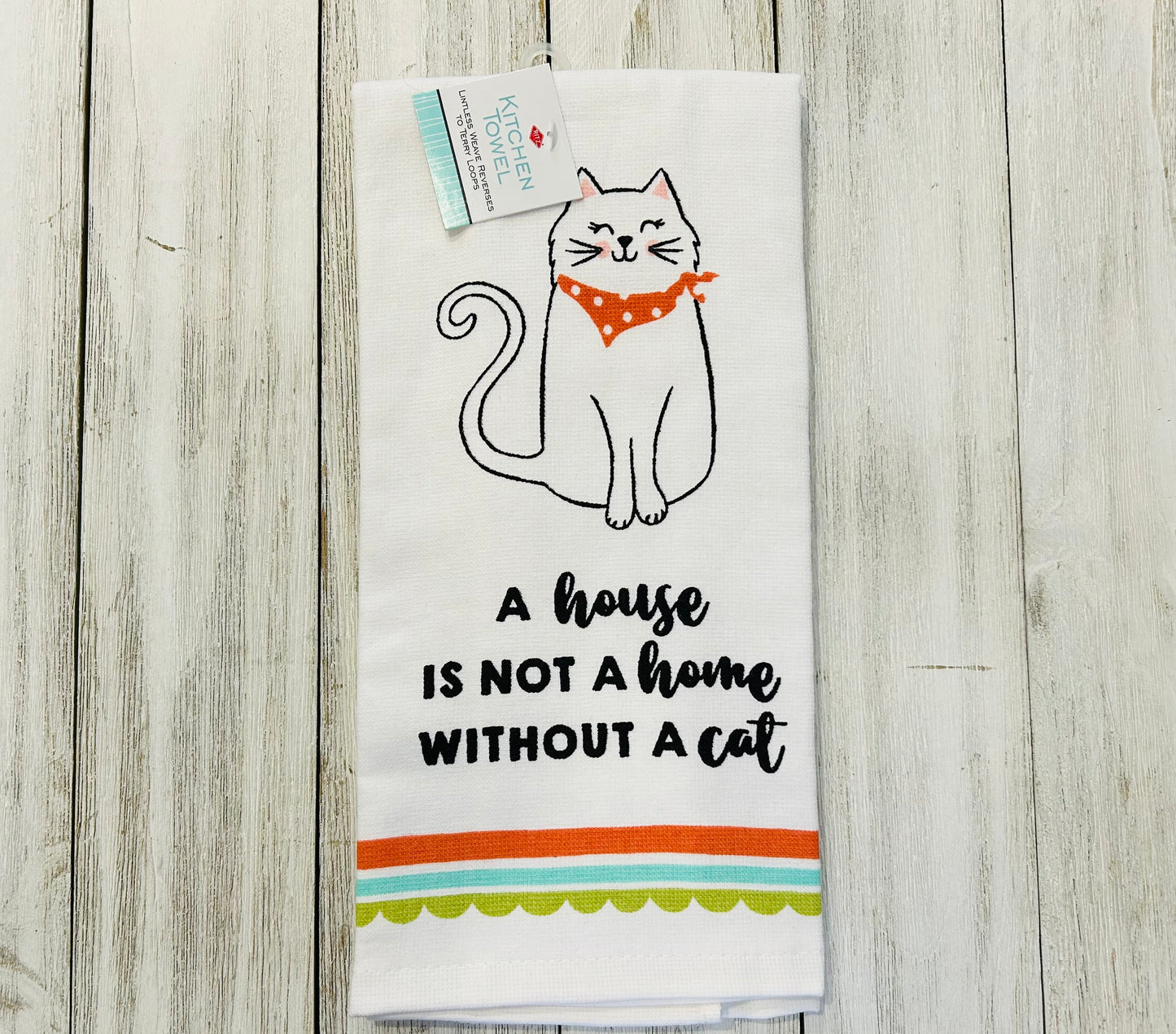 Dish Towel -Cat Towels - A House is Not a Home Without a Cat