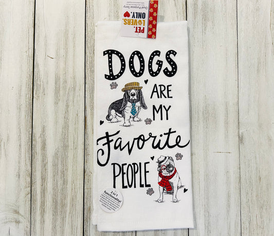 Dish Towel -Dog Towels - Dogs are my Favorite People
