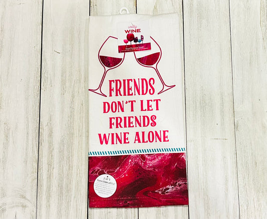Dish Towel -Wine Themed - Friends Don't Let Friends Wine Alone