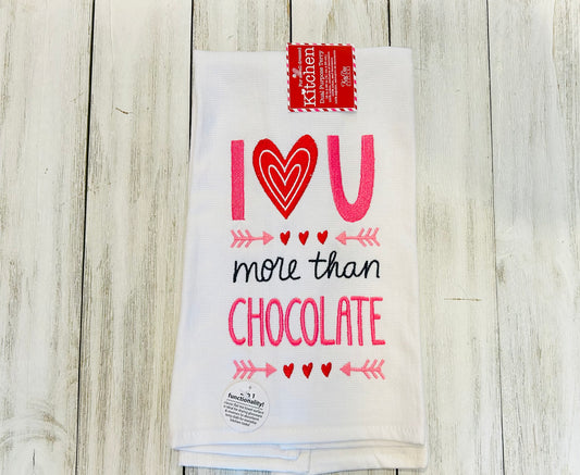 Dish Towel - Valentines Day Themed - Love You More than Chocolate