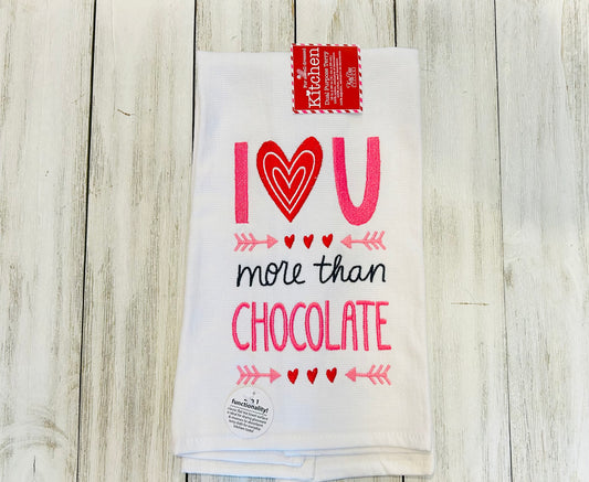 Dish Towel -Valentines Day - Love you More than Chocolate