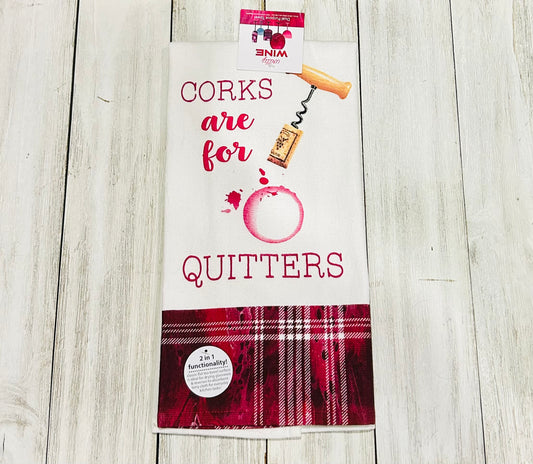 Dish Towel -Wine Themed - Corks are for Quitters