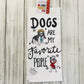 Dish Towel -Dog Towels - Dogs are my Favorite People