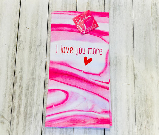 Dish Towel - Valentines Day Themed - Love You More
