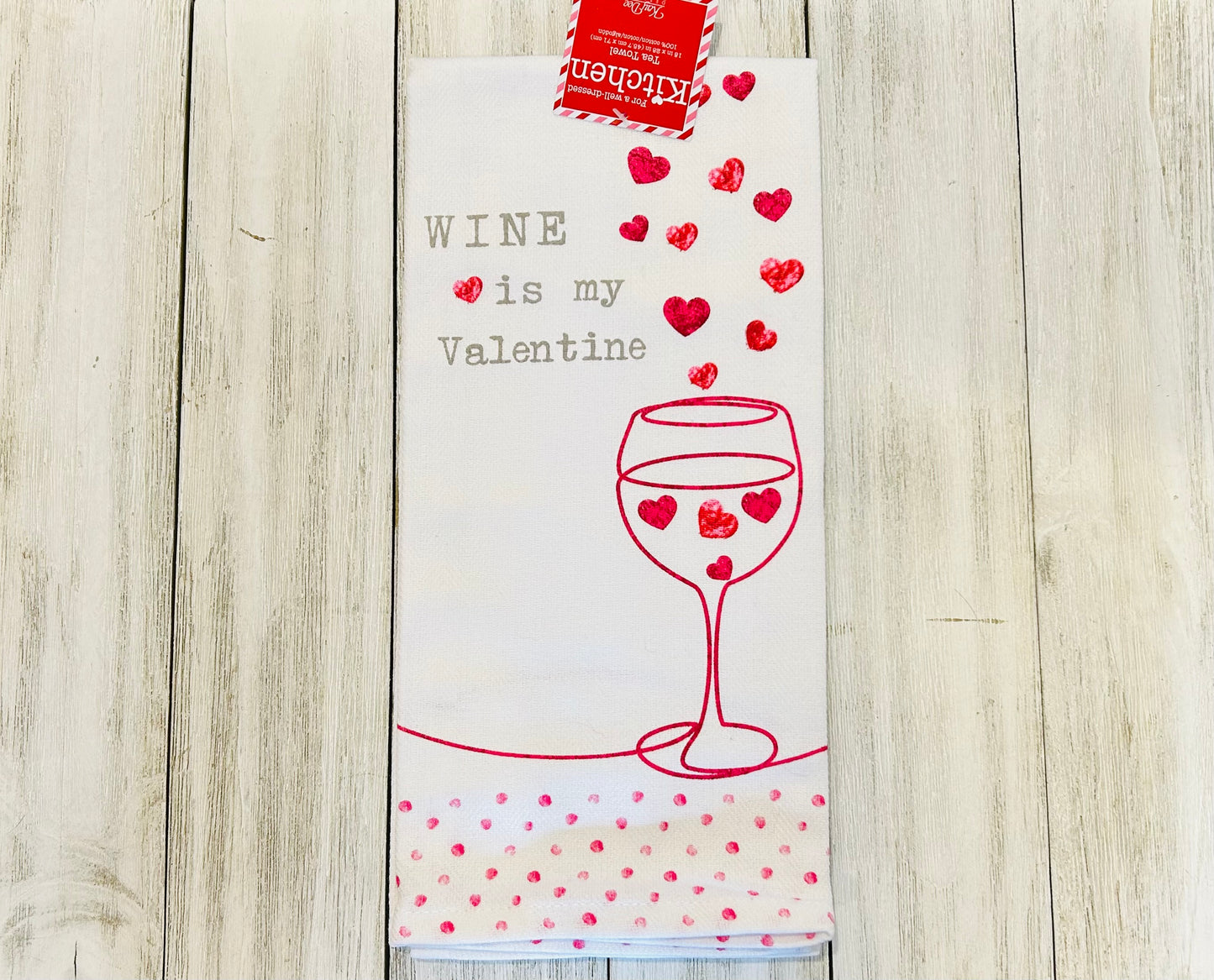 Dish Towel -Valentines Day - Wine is my Valentine